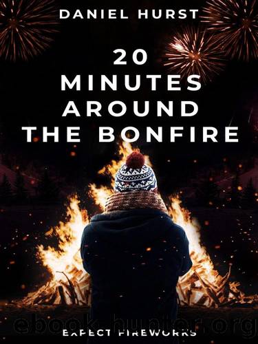 20 Minute 07-20 Minutes Around The Bonfire by Hurst Daniel