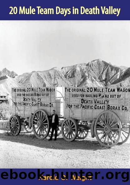 20 Mule Team Days in Death Valley by Harold O. Weight