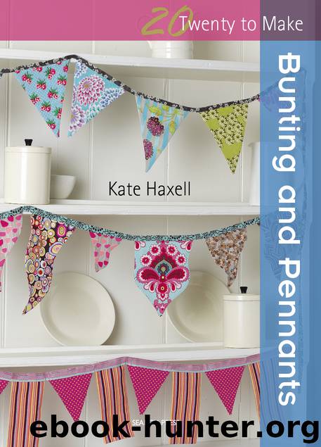 20 to Make: Bunting & Pennants by Kate Haxell