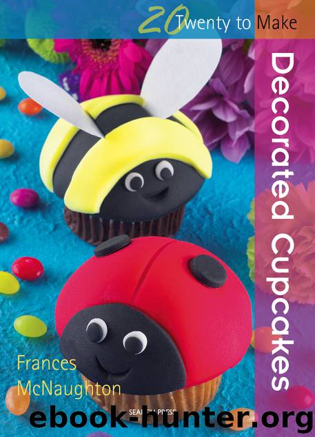 20 to Make: Decorated Cupcakes by Frances McNaughton