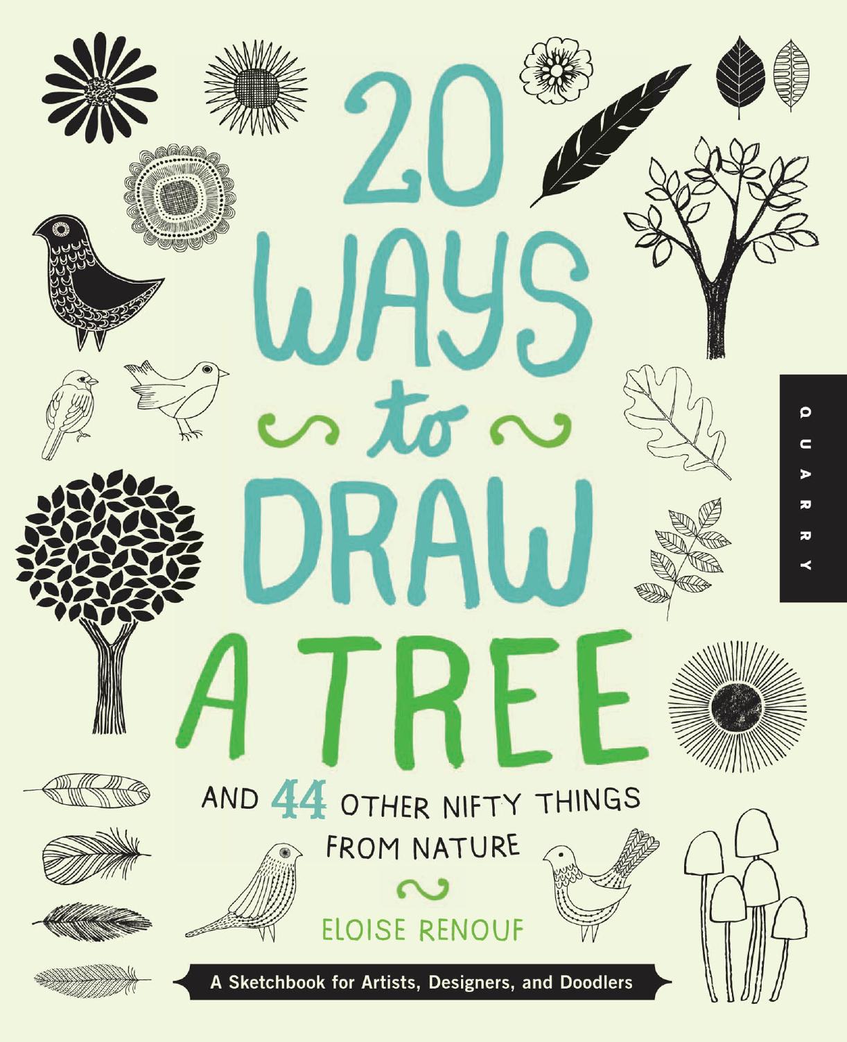 20 ways to draw a tree and 44 other nifty things from nature: a sketchbook for artists, designers, and doodlers by Eloise Renouf