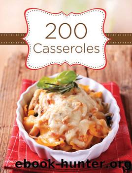 200 Casseroles by Stephanie Ashcraft