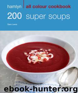 200 Super Soups (Hamlyn All Colour Cookbook) by Lewis Sara