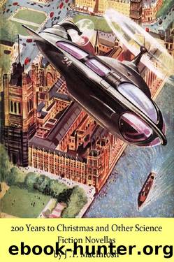 200 Years to Christmas and Other Science Fiction Novellas by J. T. McIntosh