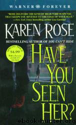 2004 Have You Seen Her? by Karen Rose