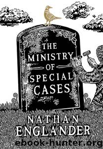 2007 - The Ministry of Special Cases by Nathan Englander