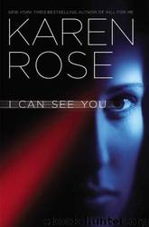 2009 I Can See You by Karen Rose