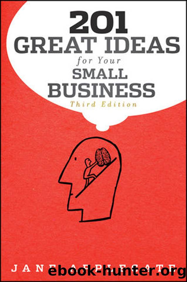 201 GREAT IDEAS for Your SMALL BUSINESS, Third Edition by Jane Applegate