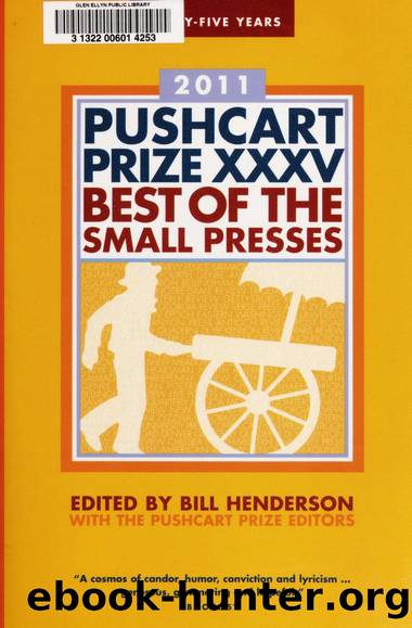 2011 Pushcart prize XXXV : best of the small presses by Henderson Bill 1941- editor;Pushcart Press