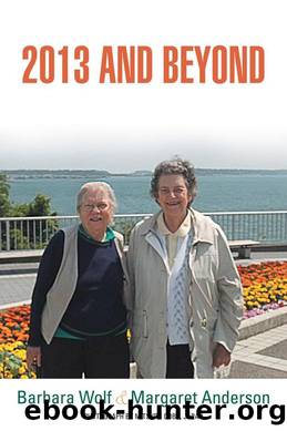 2013 AND BEYOND by Barbara Wolf & Margaret Anderson