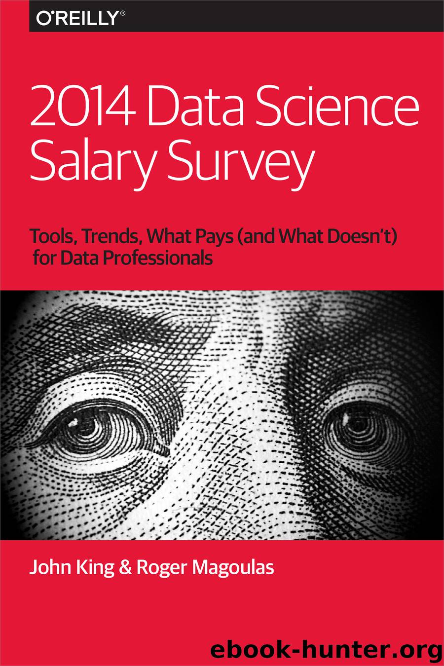 2014 Data Science Salary Survey by John King & Roger Magoulas