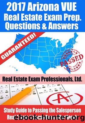 2017 Arizona VUE Real Estate Exam Prep Questions, Answers & Explanations by Real Estate Exam Professionals Ltd