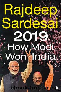 2019: How Modi Won India by RAJDEEP SARDESAI