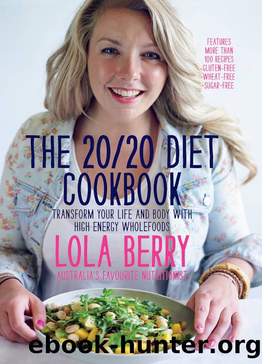 2020 Diet Cookbook : Transform Your Life and Body With High-energy Wholefoods (9781743519745) by Berry Lola