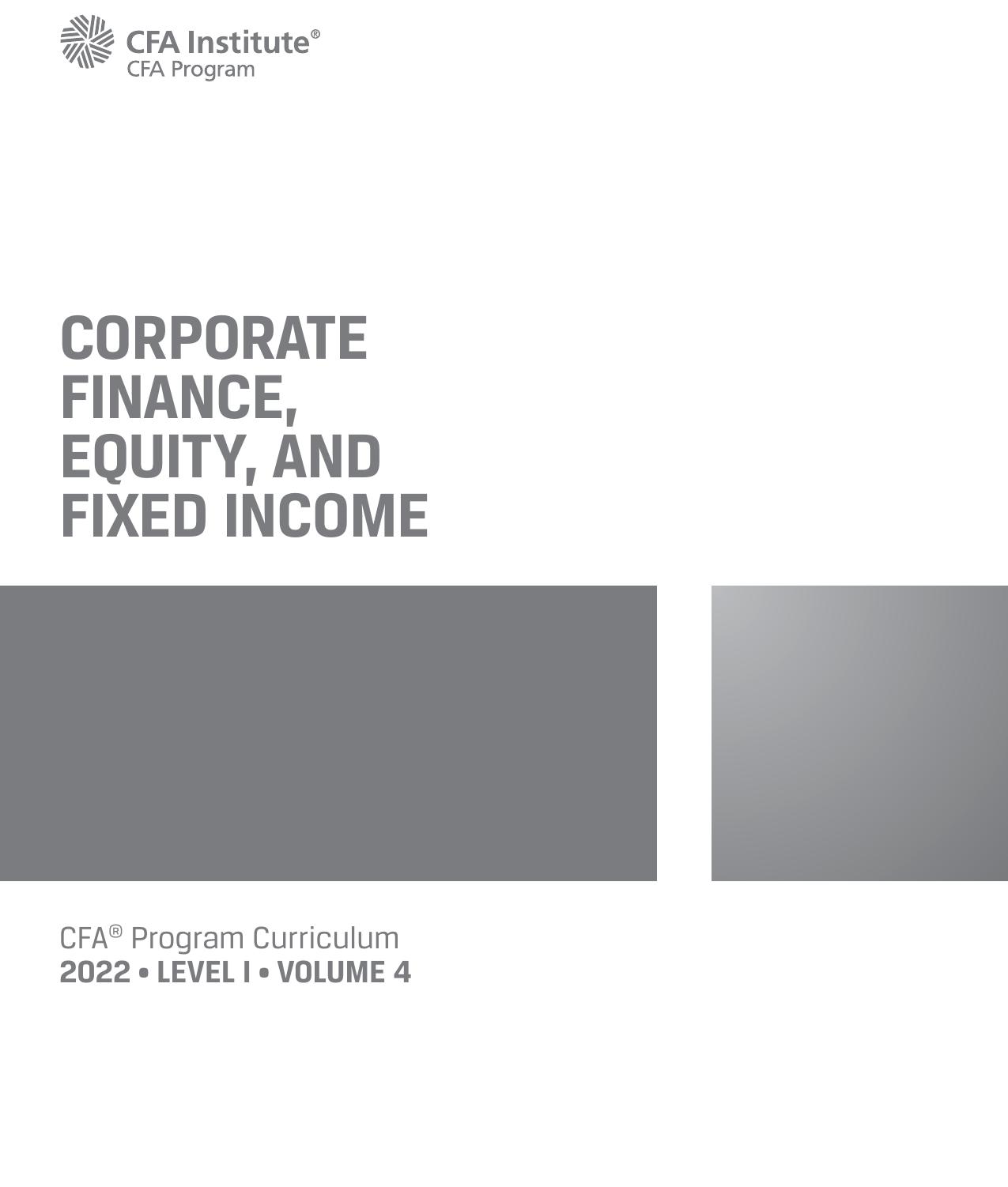 2022 CFA Program Curriculum Level I Corporate Finance, Equity, And Fixed Income by CFA Institute