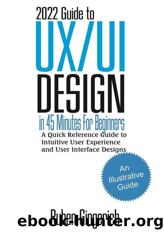 2022 Guide to UXUI Design In 45 Minutes for Beginners : A Quick Reference Guide to Intuitive User Experience and User Interface Designs by Gingerich Ruben & Gingerich Ruben