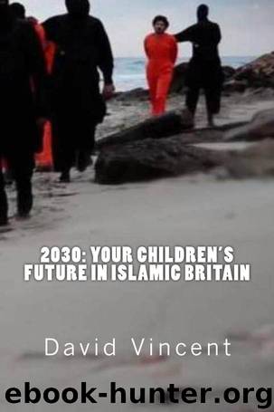 2030: Your Children's Future in Islamic Britain by David Vincent