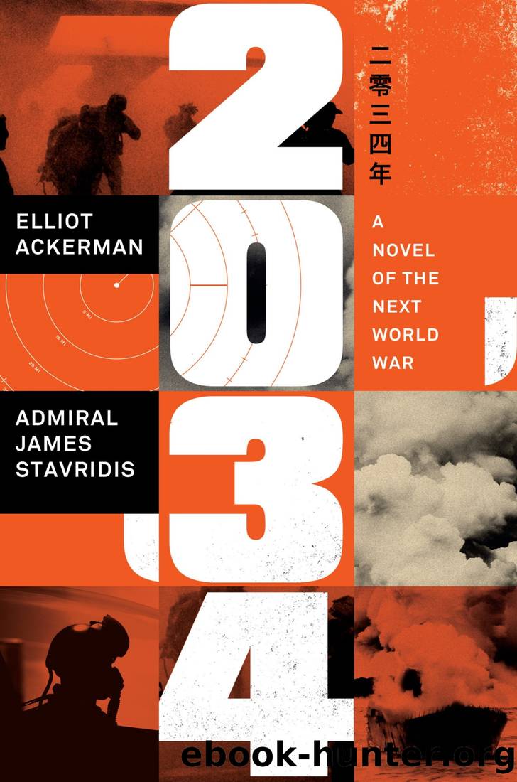 2034: A Novel of the Next World War by Elliot Ackerman & James Stavridis