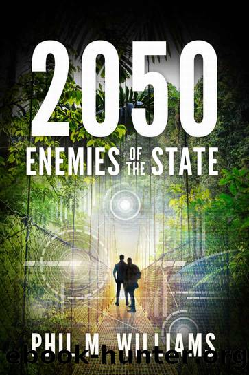 2050: Enemies of the State (Book 4) by Phil M. Williams