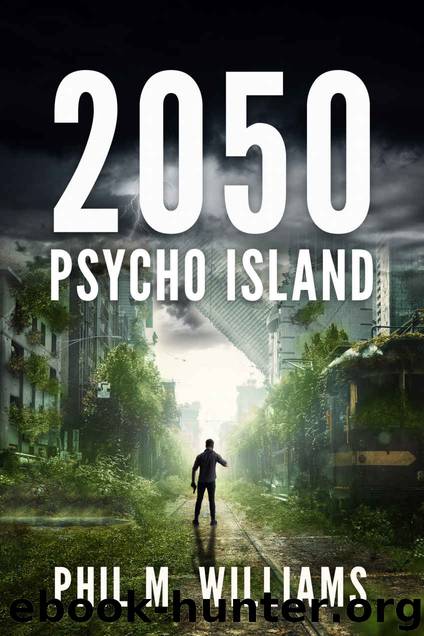 2050: Psycho Island by Williams Phil M