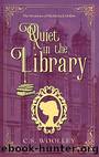 21 - Quiet in the Library by Woolley C S