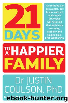 21 Days to a Happier Family by Justin Coulson