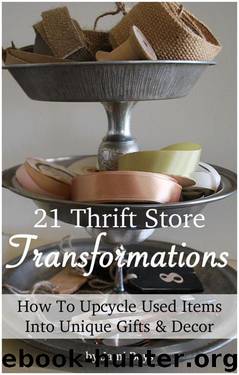 21 Inspiring Thrift Store Transformations: How to Upcycle Used Items Into Unique Gifts & Decor by Jami Boys