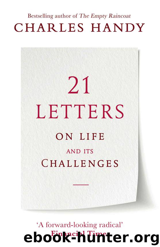 21 Letters on Life and Its Challenges by Charles Handy