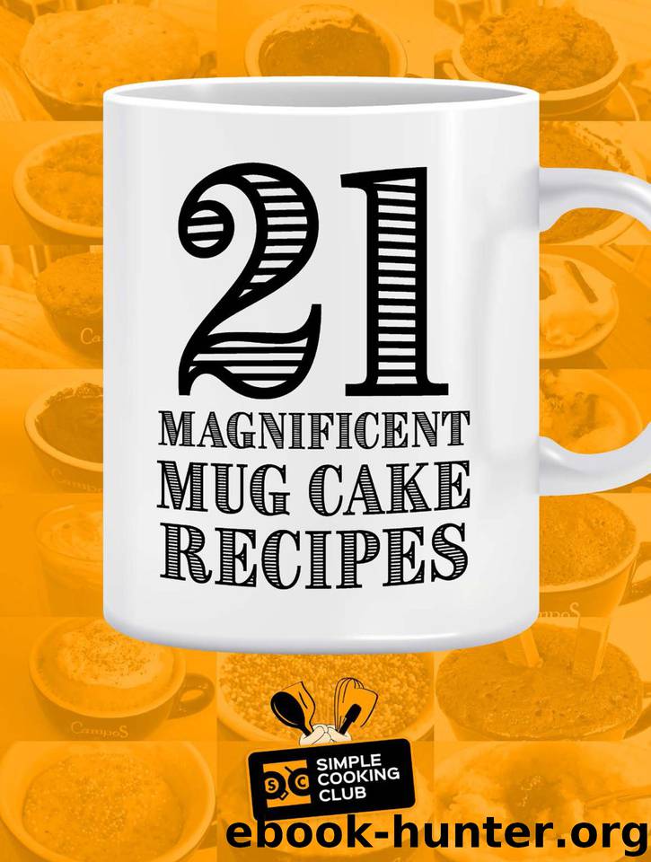 21 Magnificent Mug Cake Recipes by Jason Pinder