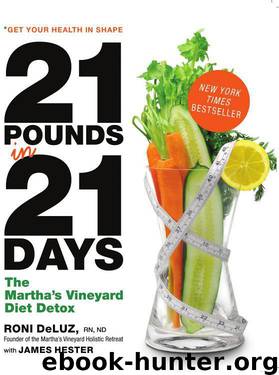 21 Pounds in 21 Days: The Martha's Vineyard Diet Detox by Roni DeLuz; James Hester