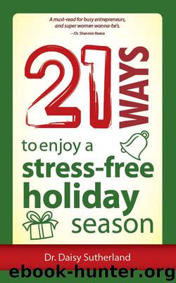 21 Ways to Enjoy a Stress-Free Holiday Season (21 Ways Books Book 3) by Daisy Sutherland