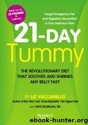21?Day Tummy: The Revolutionary Food Plan That Shrinks and Soothes Any Belly Fast by Liz Vaccariello