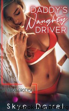 21. Daddy's Naughty Driver by Skye Darrel