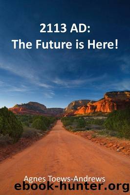 2113 AD: the Future is Here! by Agnes Toews-Andrews
