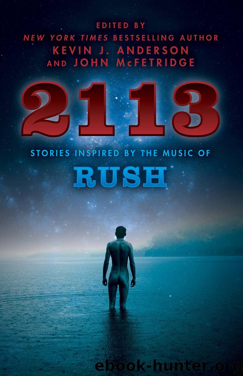 2113: Stories Inspired by the Music of Rush by Kevin J. Anderson & John McFetridge eds