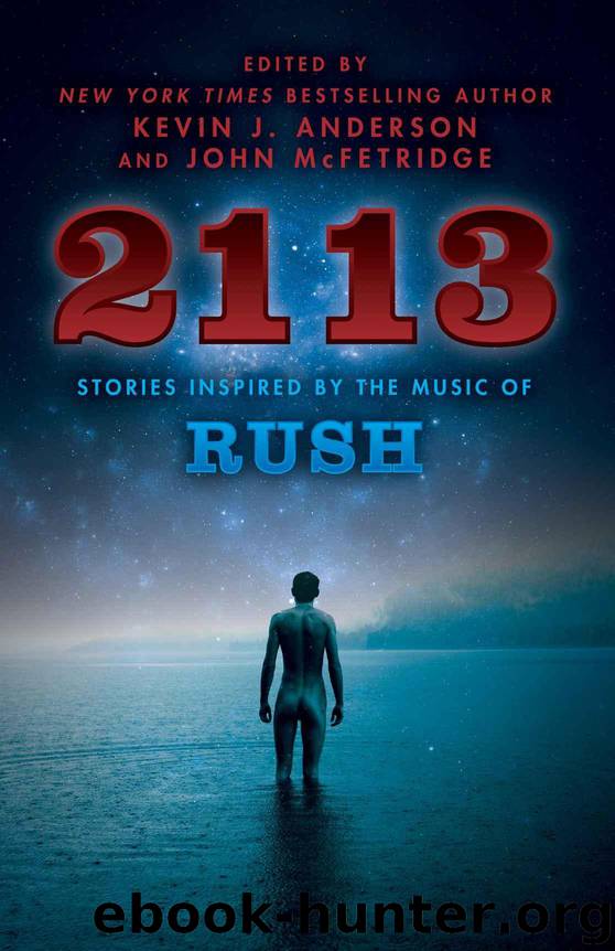 2113: Stories Inspired by the Music of Rush by Kevin J. Anderson and John McFetridge eds