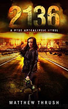 2136: A Post-Apocalyptic Novel by Thrush Matthew