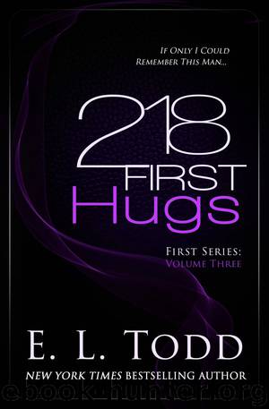 218 First Hugs by E. L. Todd