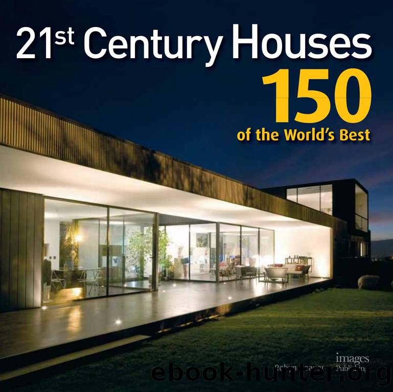 21st Century Houses: 150 of the Worldâs Best by Robyn Beaver
