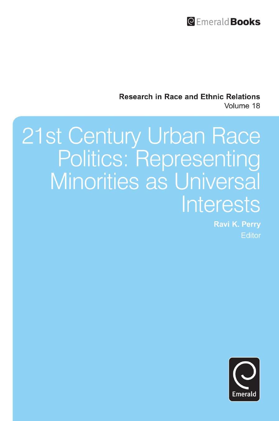 21st Century Urban Race Politics : Representing Minorities As Universal Interests by Ravi K. Perry; Donald Cunnigen; Marino A. Bruce