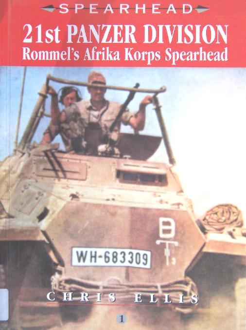 21st Panzer Division, Rommel's Afrika Korps Spearhead by Chris Ellis