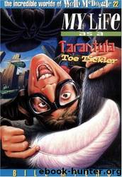 22 My Life as a Tarantula Toe Tickler by Bill Myers