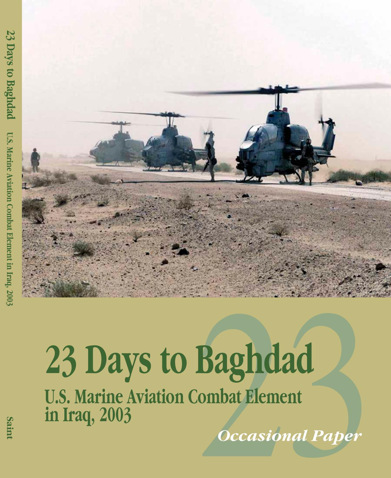 23 Days to Baghdad: U.S. Marine Aviation Combat Element in Iraq, 2003 by Patricia D. Saint