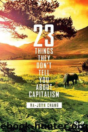 23 Things They Don’t Tell You About Capitalism by Ha-Joon Chang