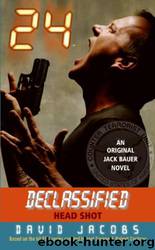 24 Declassified [10] - Head Shot by David Jacobs