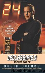 24 Declassified - 07 - Storm Force by David Jacobs