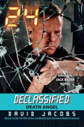 24 Declassified 11 - Death Angel by David Jacobs
