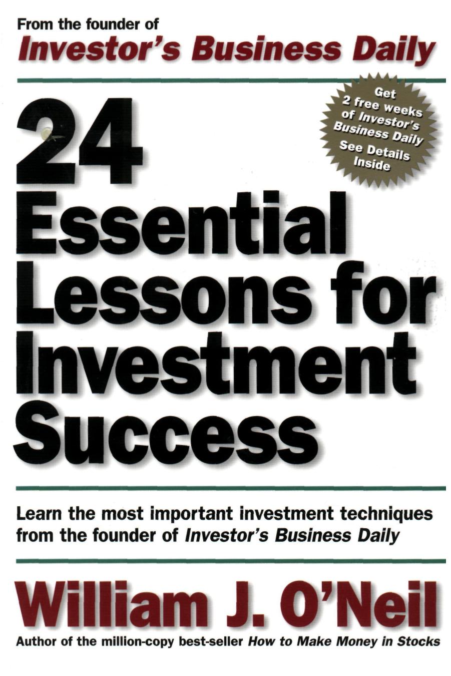 24 Essential Lessons for Investment Success: Learn the Most Important Investment Techniques from the Founder of Investor's Business Daily by O'Neil W.J
