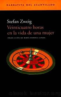 24 Horas En La Vida De Una Mujer by Stefan Zweig; Stefan