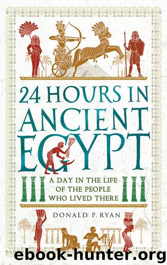 24 Hours in Ancient Egypt by Donald P.Ryan